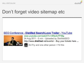 WILL CRITCHLOW




Don’t forget video sitemap etc
 