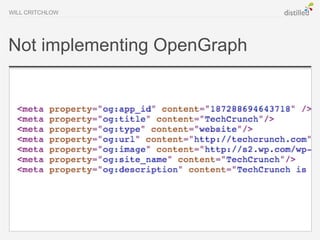 WILL CRITCHLOW




Not implementing OpenGraph
 
