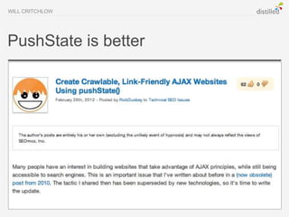 WILL CRITCHLOW




PushState is better
 