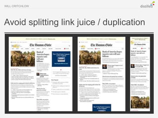 WILL CRITCHLOW




Avoid splitting link juice / duplication
 