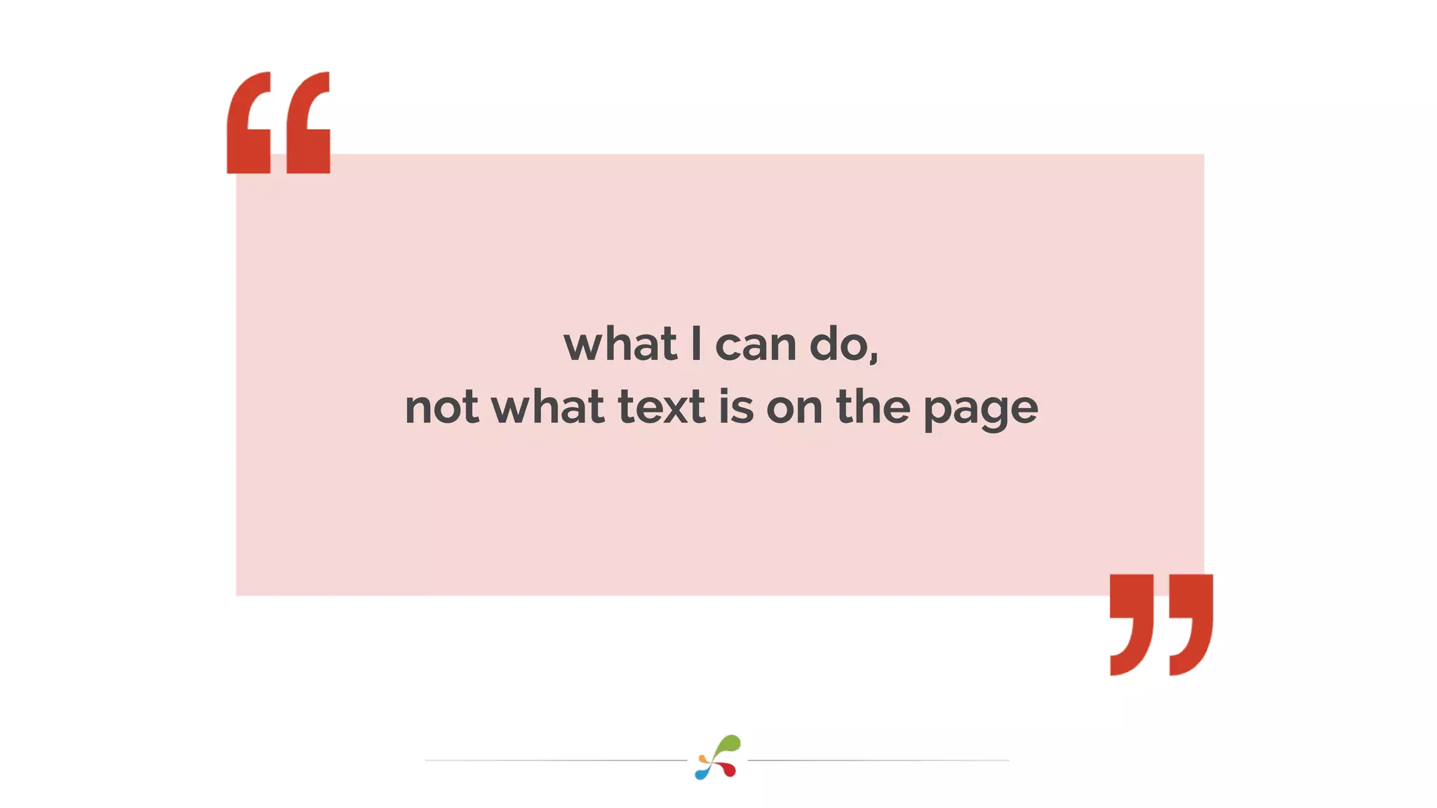 what I can do,
not what text is on the page
 