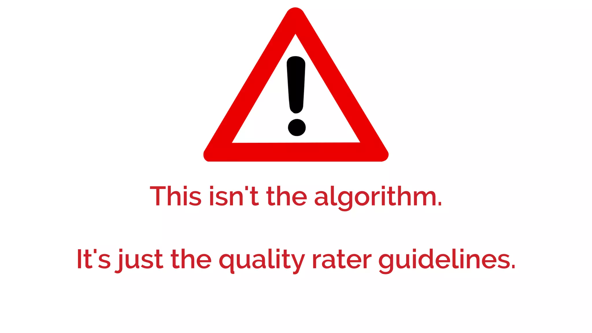 This isn't the algorithm.
It's just the quality rater guidelines.
 