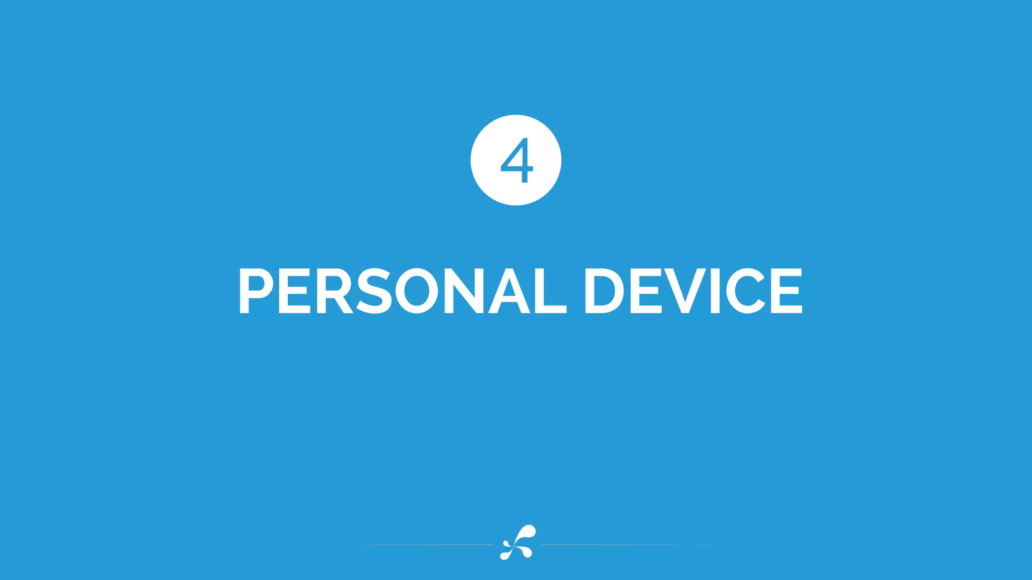 1
PERSONAL DEVICE
4
 
