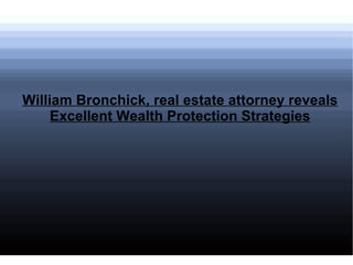 William Bronchick, real estate attorney reveals Excellent Wealth Protection Strategies 