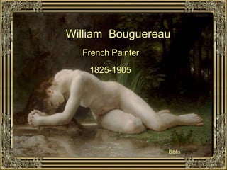 William  Bouguereau French Painter 1825-1905 Biblis 