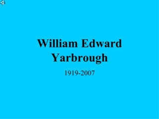 William Edward Yarbrough 1919-2007 