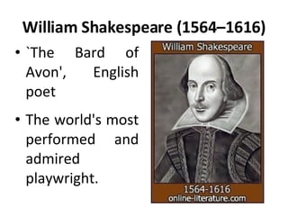 William Shakespeare (1564–1616) ,[object Object],[object Object]