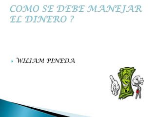    WILIAM PINEDA
 