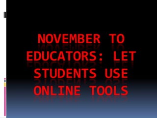 November to educators: Let Students use online tools 