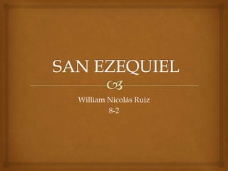 William Nicolás Ruiz
        8-2
 