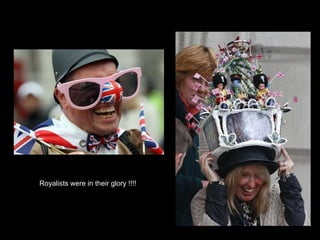 Royalists were in their glory !!!! 