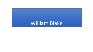 William Blake

 