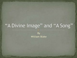 By
William Blake
 
