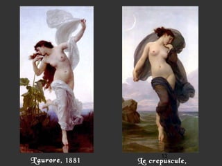 13
L'aurore, 1881 Le crepuscule,
 