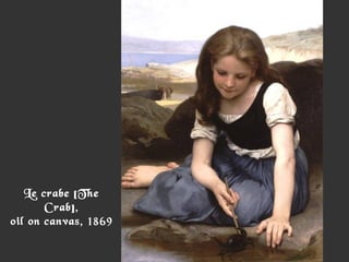 28
Le crabe [The
Crab],
oil on canvas, 1869
 