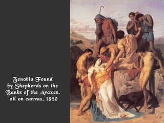 7
Zenobia Found
by Shepherds on the
Banks of the Araxes.
oil on canvas, 1850
 