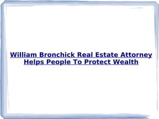 William Bronchick Real Estate Attorney Helps People To Protect Wealth 