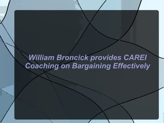 William Broncick provides CAREI Coaching on Bargaining Effectively 