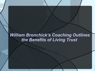 William Bronchick’s Coaching Outlines the Benefits of Living Trust  