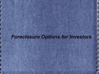 Foreclosure Options for Investors 