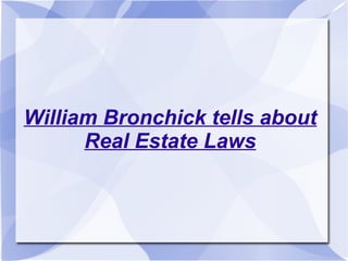 William Bronchick tells about Real Estate Laws 