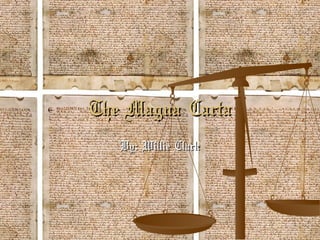 The Magna Carta By: Willie Clark 