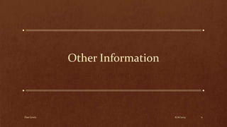 Other Information
6/16/2014Dan Lewis 11
 
