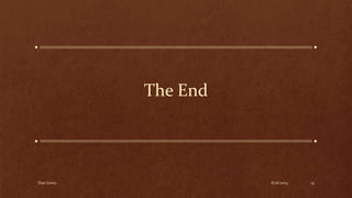 The End
6/16/2014Dan Lewis 14
 