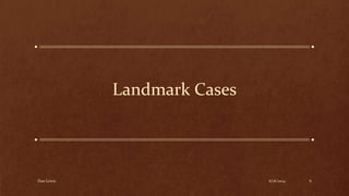 Landmark Cases
6/16/2014Dan Lewis 6
 