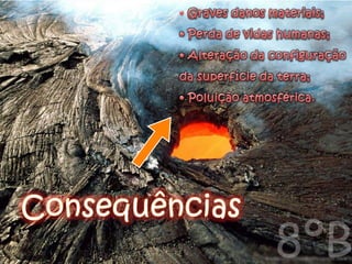 Graves danos materiais;