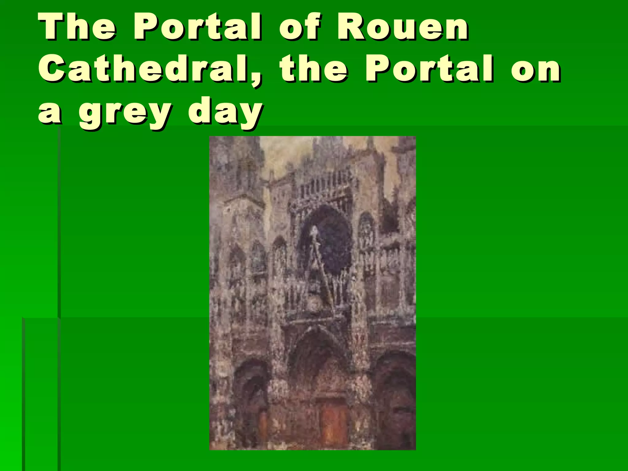 The Portal of Rouen Cathedral, the Portal on a grey day 