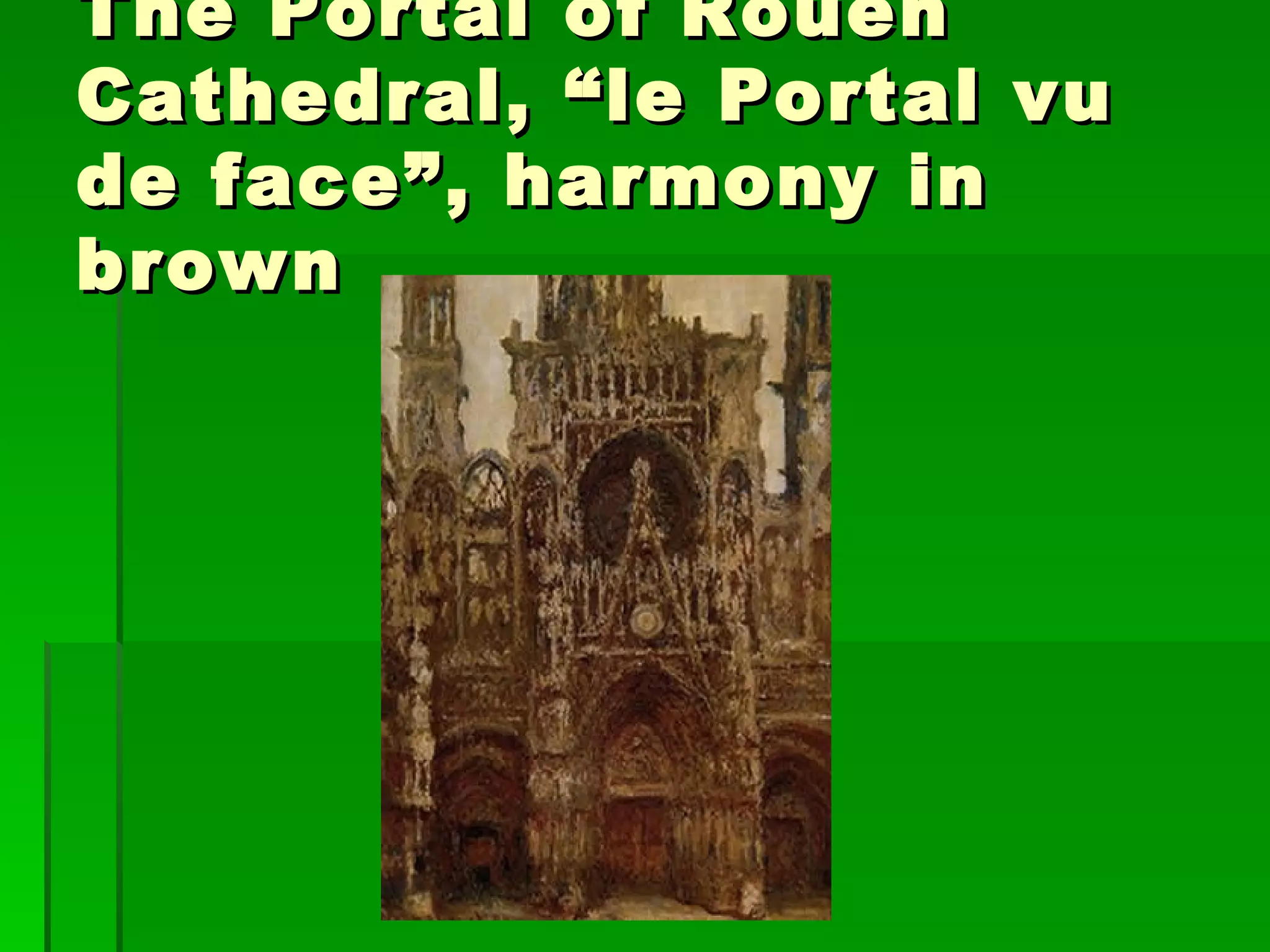 The Portal of Rouen Cathedral, “le Portal vu de face”, harmony in brown 