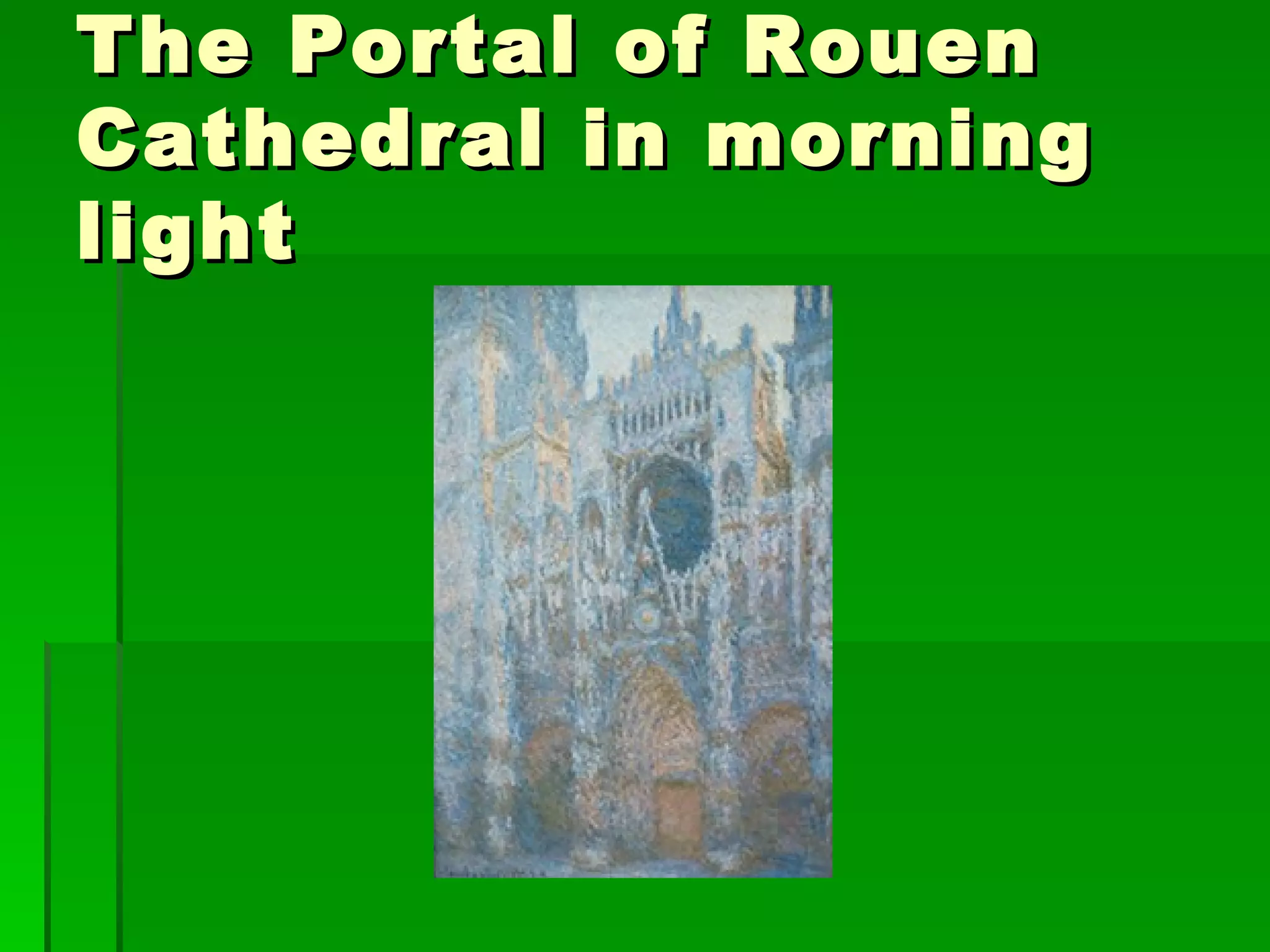 The Portal of Rouen Cathedral in morning light 