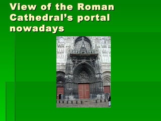 View of the Roman Cathedral’s portal nowadays 