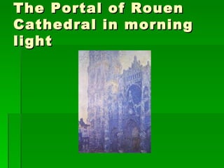 The Portal of Rouen Cathedral in morning light 