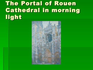 The Portal of Rouen Cathedral in morning light 