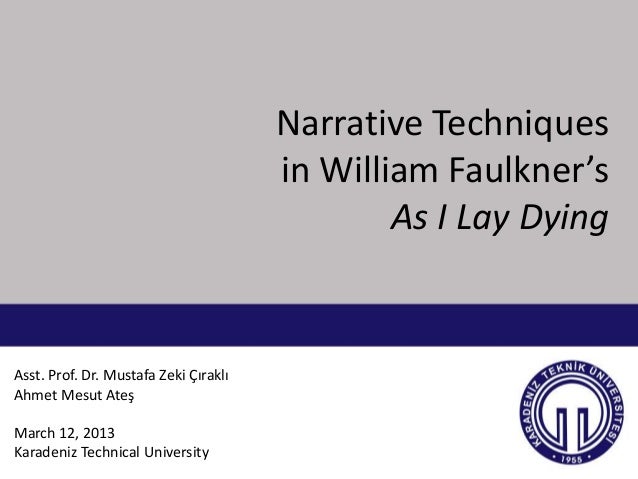 evaluating the actions of the main character in william faulkners as i lay dying In the novel as i lay dying, by william faulkner, there are several instances in which a pleasurable comment or action that is main characters in. evaluating the actions of the main character in william faulkners as i lay dying In the novel as i lay dying, by william faulkner, there are several instances in which a pleasurable comment or action that is main characters in.