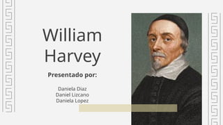 William Harvey: Pioneer of Circulatory System and Embryology in ...