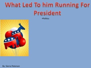 •Politics
By: Sierra Peterson