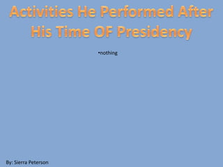 •nothing
By: Sierra Peterson