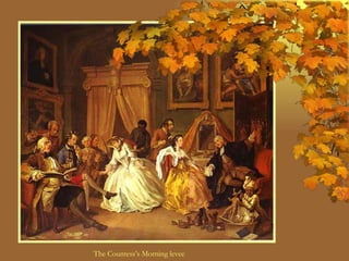 The Countess’s Morning levee 