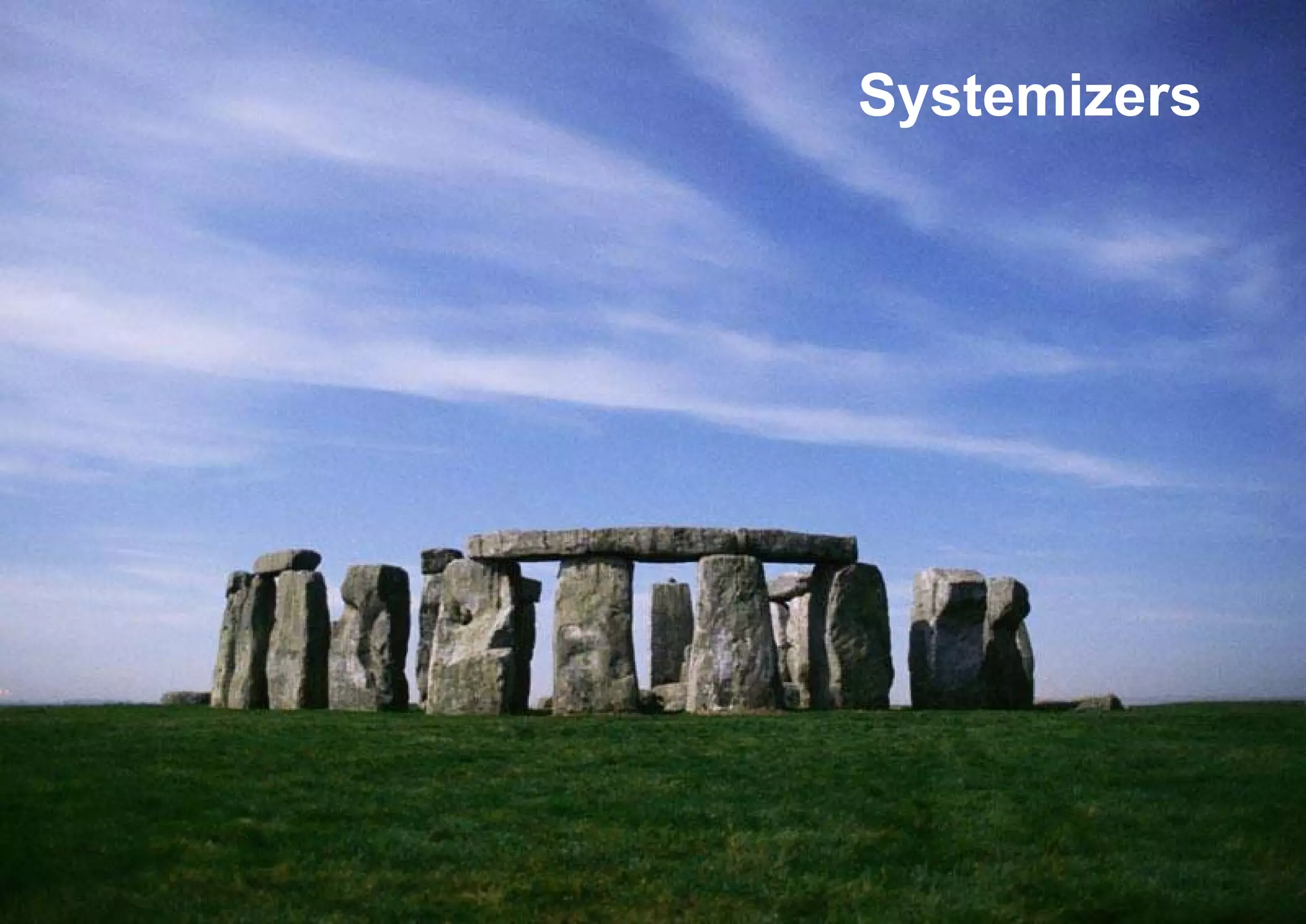 Systemizers
 