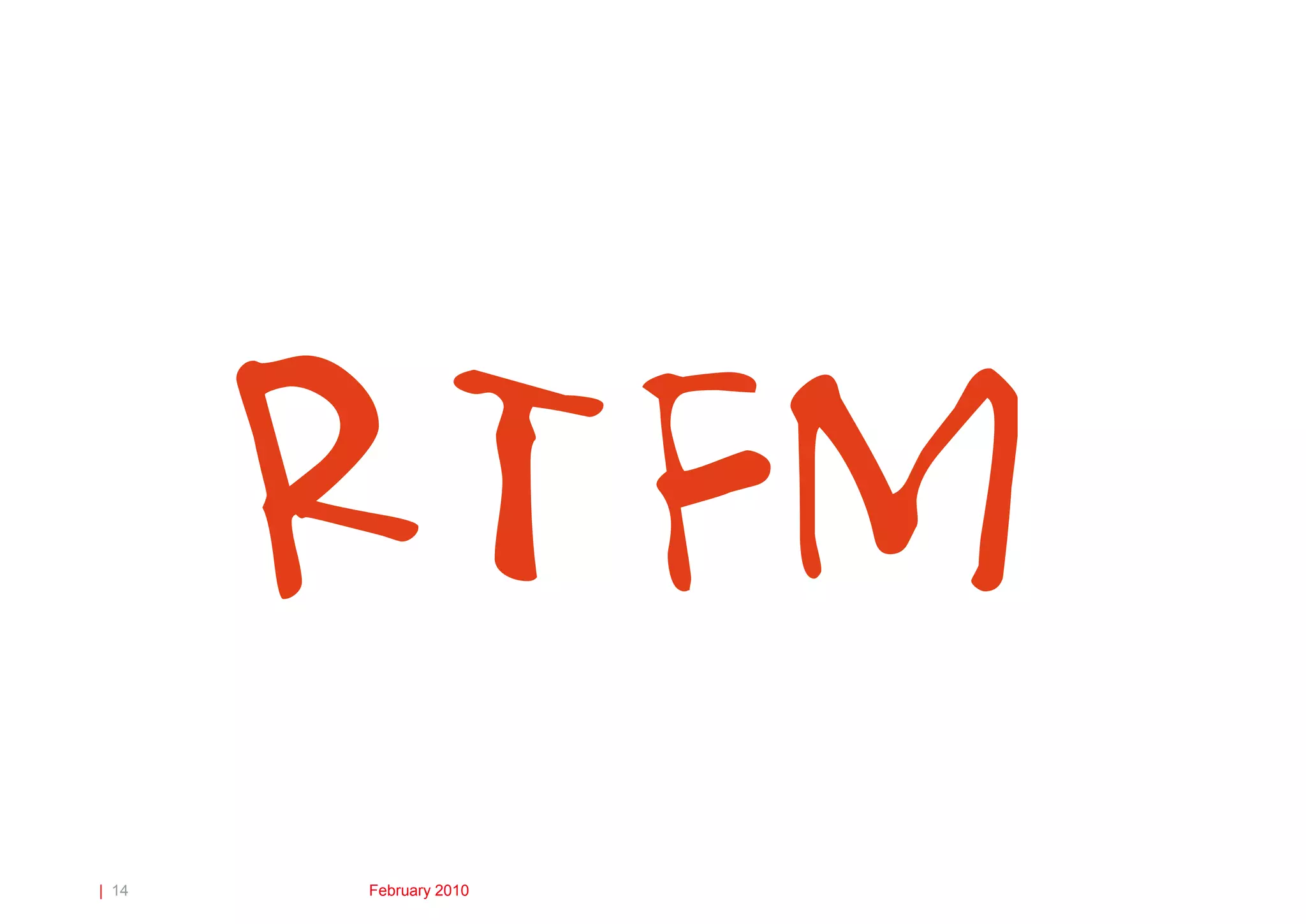 RTFM
| 14   February 2010
 