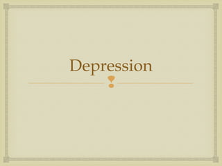 Depression


 