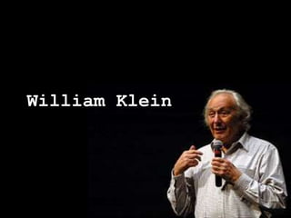 William Klein
 