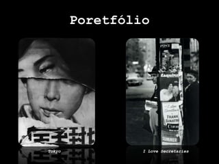 Poretfólio
Tokyo I Love Secretaries
 