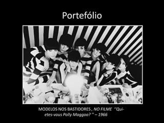 Portefólio

MODELOS NOS BASTIDORES , NO FILME ‘‘Quietes-vous Polly Maggoo? ’’ – 1966

 