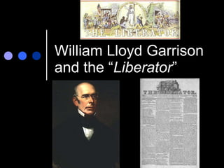 William Lloyd Garrison and the “ Liberator ” 