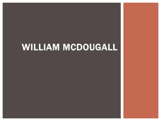 WILLIAM MCDOUGALL
 