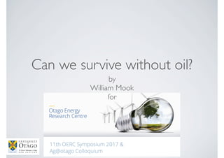 Can we survive without oil?
by
William Mook
for
 